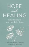 Hope and Healing After Stillbirth And New Baby Loss - Kevin Gournay - 9781847094681