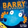 Barry the Fish with Fingers - Sue Hendra ; Paul Linnet - 9781847385161