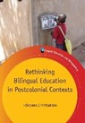 Rethinking Bilingual Education in Postcolonial Contexts - Feliciano Chimbutane - 9781847693648