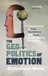 The Geopolitics of Emotion - Dominique Moisi - 9781847924230