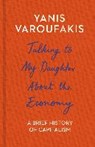 Talking to My Daughter About the Economy - Yanis Varoufakis - 9781847924421
