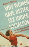 Why Women Have Better Sex Under Socialism - Kristen Ghodsee - 9781847925596