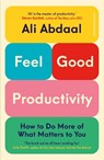 Feel-Good Productivity - Ali Abdaal - 9781847943736