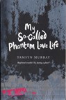 My So-Called Phantom Lovelife - Tamsyn Murray - 9781848121348
