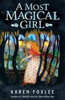 A Most Magical Girl - Karen Foxlee - 9781848125742