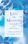 Love is the Meaning - Ann Lewin - 9781848250505