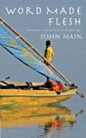 Word Made Flesh - MAIN,  John - 9781848254176