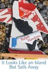 It Looks Like an Island but Sails Away - Ralph Hawkins - 9781848614208