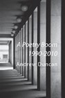 A Poetry Boom 1990-2010 - Andrew Duncan - 9781848614239