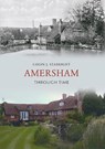 Amersham Through Time - Colin J. Seabright - 9781848684041