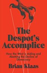 The Despot's Accomplice - KLAAS,  Brian - 9781849049306