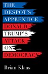 The Despot's Apprentice - Brian Klaas - 9781849049436