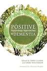 Positive Psychology Approaches to Dementia - Chris Clarke ; Emma Wolverson - 9781849056106