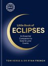 Philip's Little Book of Eclipses - Tom Kerss ; Dr Ryan French - 9781849077545
