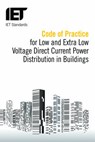 Code of Practice for Low and Extra Low Voltage Direct Current Power Distribution in Buildings - The Institution of Engineering and Technology - 9781849198356