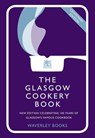 The Glasgow Cookery Book - Glasgow Queen's College ; Glasgow Caledonian University ; McCallum - 9781849340038