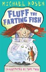 Fluff the Farting Fish - Michael Rosen - 9781849395274
