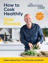 The Medicinal Chef: How to Cook Healthily - PINNOCK,  Dale - 9781849499538