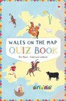 Wales on the Map: Quiz Book - Elin Meek - 9781849670470