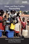 Water and Post-Conflict Peacebuilding - Erika Weinthal - 9781849712323