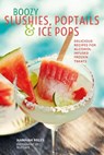 Boozy Slushies, Poptails and Ice Pops - MILES,  Hannah - 9781849759663