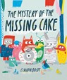 The Mystery of the Missing Cake - BOLDT,  Claudia - 9781849764858