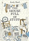 The House Full of Stuff - Emily Rand - 9781849766623