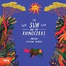 The Sun and the Rhinoceros - Ndalu de Almeida - 9781849769044