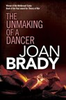 The Unmaking of a Dancer - Joan Brady - 9781849839549