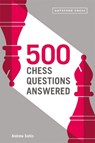 500 Chess Questions Answered - Andrew Soltis - 9781849947121