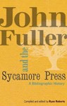 John Fuller and the Sycamore Press - ROBERTS,  Ryan - 9781851243235