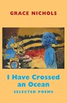 I Have Crossed an Ocean - Grace Nichols - 9781852248581