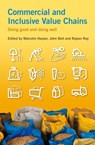 Commercial and Inclusive Value Chains - MALCOLM (CHAIRMAN,  M-CRIL) Harper ; John (KIT Amsterdam) Belt ; Rajeev (Inidian Institute of Management) Roy - 9781853398681