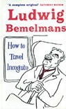 How to Travel Incognito - Ludwig Bemelmans - 9781853755217