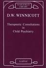 Therapeutic Consultations in Child Psychiatry - Donald W. Winnicott - 9781855751460