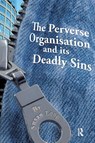 The Perverse Organisation and its Deadly Sins - Susan Long - 9781855755765