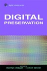 Digital Preservation - Marilyn Deegan ; Simon Tanner - 9781856044851