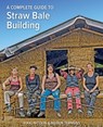 A Complete Guide to Straw Bale Building - Rikki Nitzkin - 9781856233132