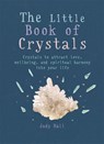 The Little Book of Crystals - Judy Hall - 9781856753616