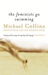 The Feminists Go Swimming - Michael Collins - 9781857999785