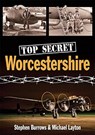 Top Secret Worcestershire - Stephen Burrows ; Michael Layton - 9781858585819
