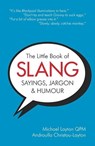 The Little Book of Slang, Sayings, Jargon & Humour - Michael Layton ; Androulla Christou-Layton - 9781858587356