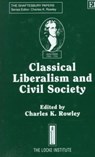classical liberalism and civil society - Charles K. Rowley - 9781858986609
