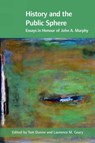 History and the Public Sphere - Tom Dunne ; Lawrence M. Geary - 9781859183922