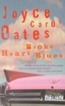 Broke Heart Blues - Joyce Carol Oates - 9781860497704