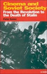 Cinema and Soviet Society - Peter Kenez - 9781860646324