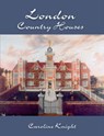 London's Country Houses - Caroline Knight - 9781860776465