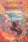 Morning of Ecstasy - Arthur Rimbaud - 9781861717924