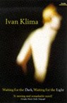 Waiting For The Dark, Waiting For The Light - KLIMA,  Ivan - 9781862071018