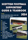 Scottish Football Supporters' Guide & Yearbook 2024 - ROBINSON,  John - 9781862235045